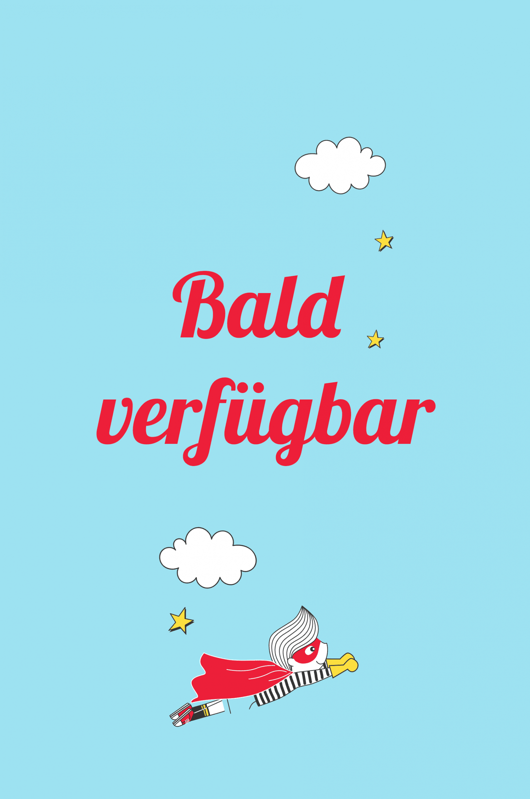 Bald verfügbar